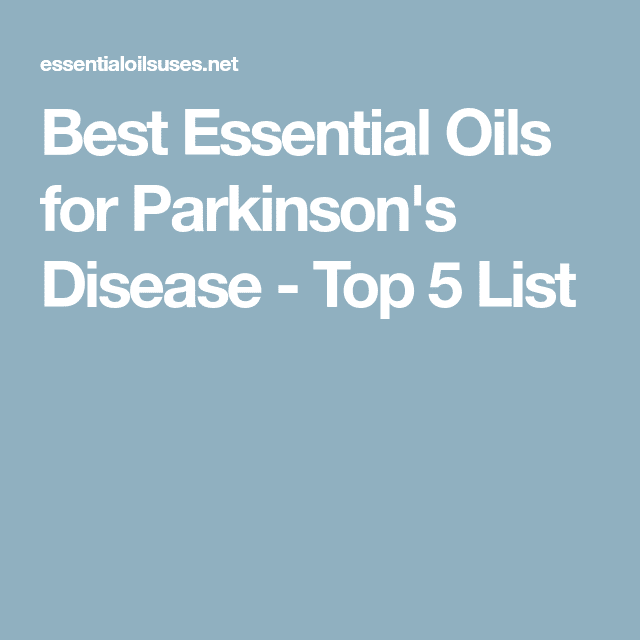 Best Essential Oils for Parkinson