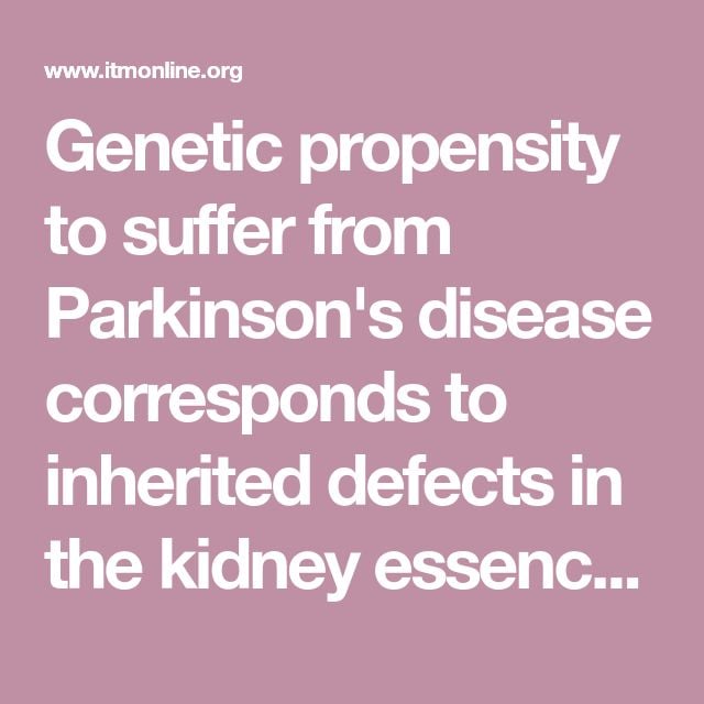 Genetic propensity to suffer from Parkinson