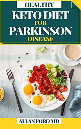 HEALTHY KETO DIET FOR PARKINSON DISEASE: With The ...