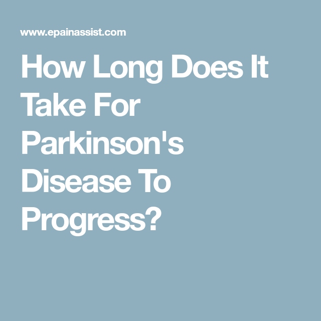 How Long Does It Take For Parkinson