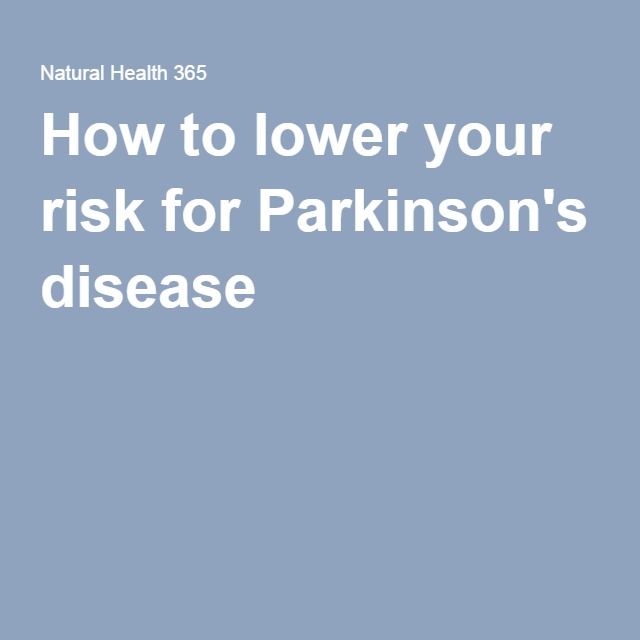 How to lower your risk for Parkinson