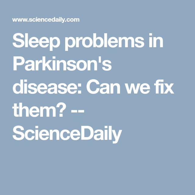 Sleep problems in Parkinson