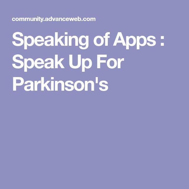 Speaking of Apps : Speak Up For Parkinson
