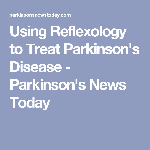 Using Reflexology to Treat Parkinsons Disease