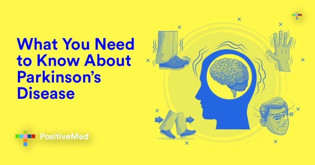 What You Need to Know About Parkinsons Disease