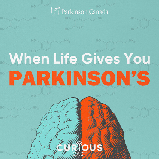 When Life Gives You Parkinsons  curiouscast.ca
