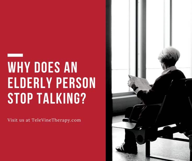 Why Does An Elderly Person Stop Talking?